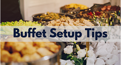 Buffet Setup Tips from Today's Experts