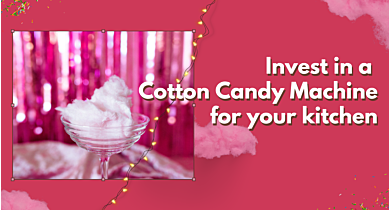 Benefits of Investing in a Cotton Candy Machine for Your Kitchen
