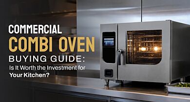Commercial Combi Oven Buying Guide: Is It Worth the Investment for Your Kitchen?
