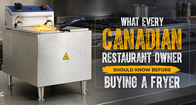 What Every Canadian Restaurant Owner Should Know Before Buying a Fryer