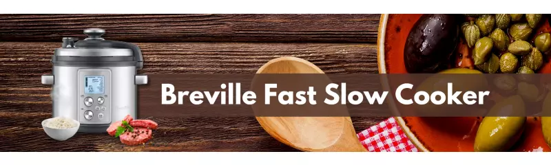 Reasons to Buy a Breville Fast Slow Cooker 